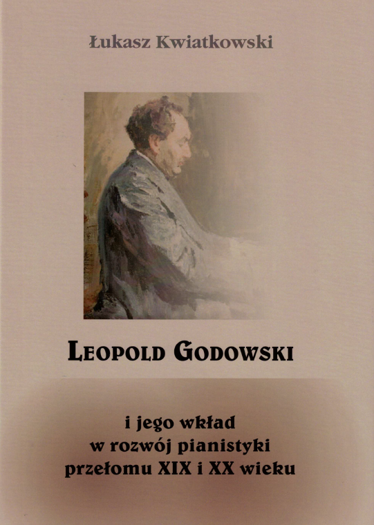 Leopold Godowski i jego wkład w rozwój pianistyki przełomu XIX i XX wieku
