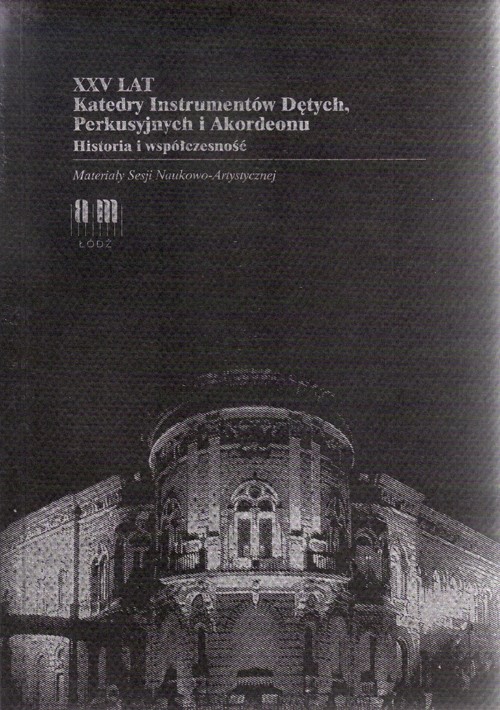 XXV lat Katedry Instrumentów Dętych, Perkusyjnych i Akordeonu. Historia i współczesność