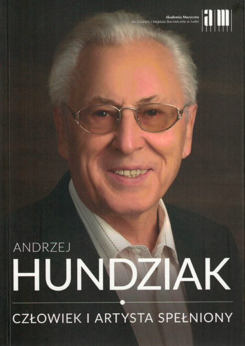 Andrzej Hundziak. Człowiek i artysta spełniony 