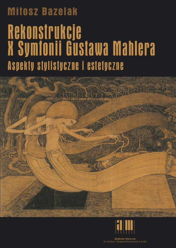Rekonstrukcje X Symfonii Gustawa Mahlera. Aspekty stylistyczne i estetyczne 