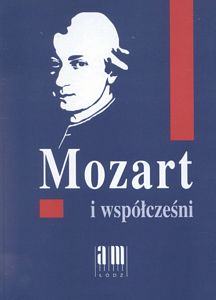 Mozart i współcześni. Muzyka w Europie środkowej w XVIII wieku