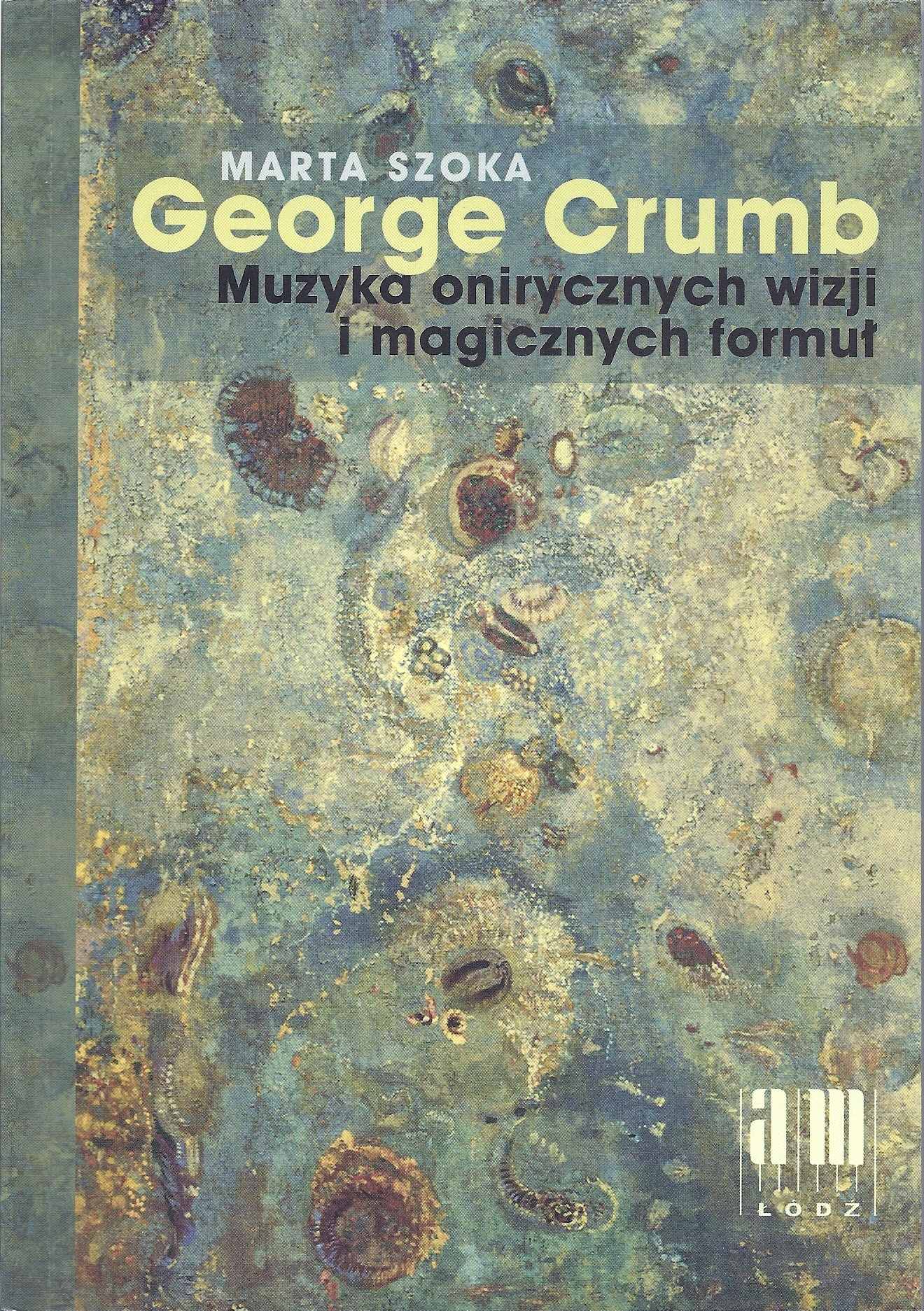 George Crumb. Muzyka onirycznych wizji i magicznych formuł