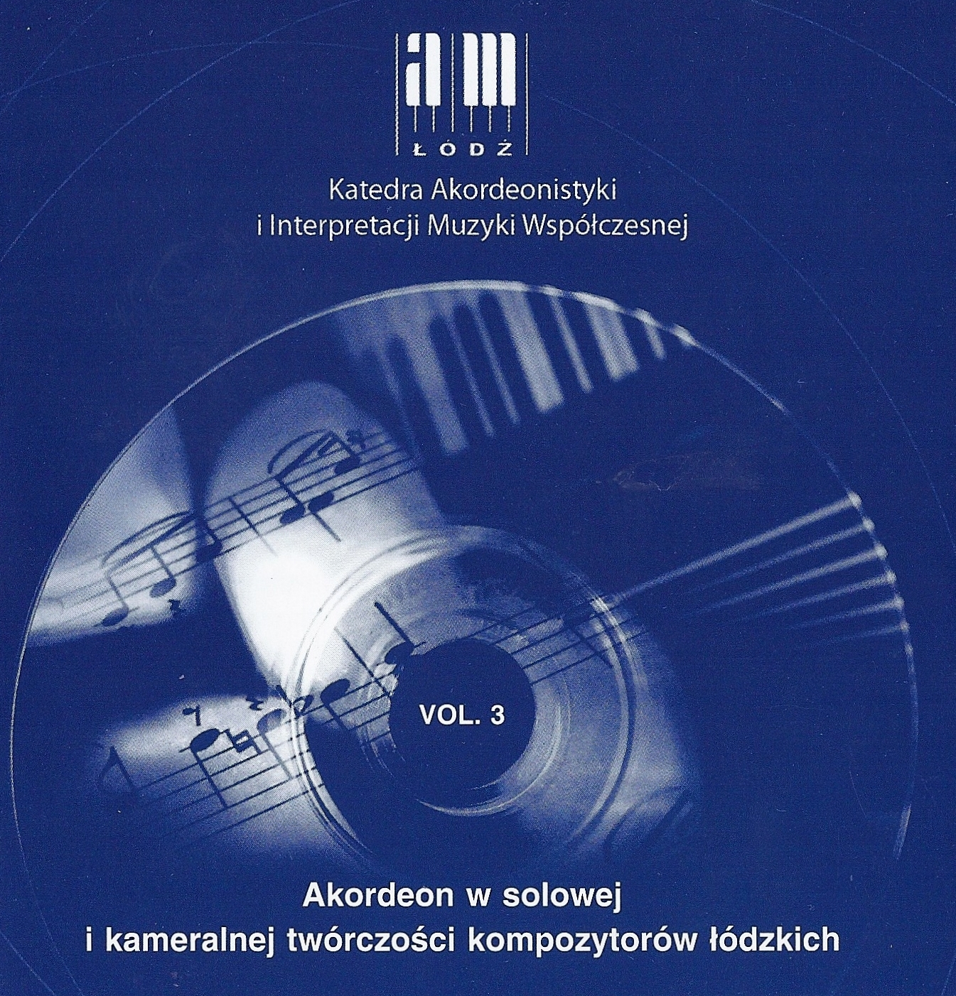 Akordeon w solowej i kameralnej twórczości kompozytorów łódzkich, vol. 3