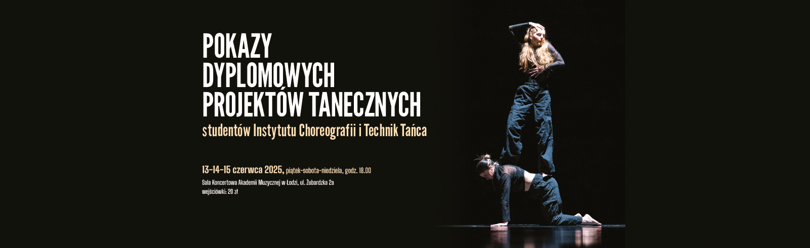 2025-06-13 - Pokazy dyplomowych projektów tanecznych Instytutu Choreografii i Technik Tańca