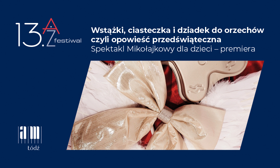 Wstążki, ciasteczka i dziadek do orzechów – czyli opowieść przedświąteczna