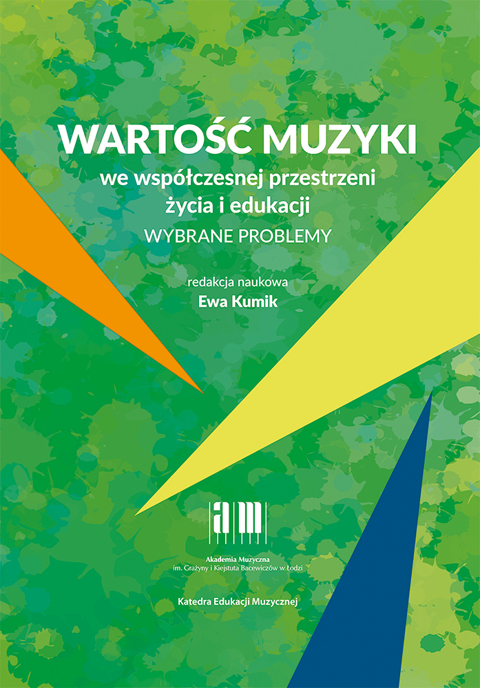 Wartość muzyki we współczesnej przestrzeni życia i edukacji. Wybrane problemy