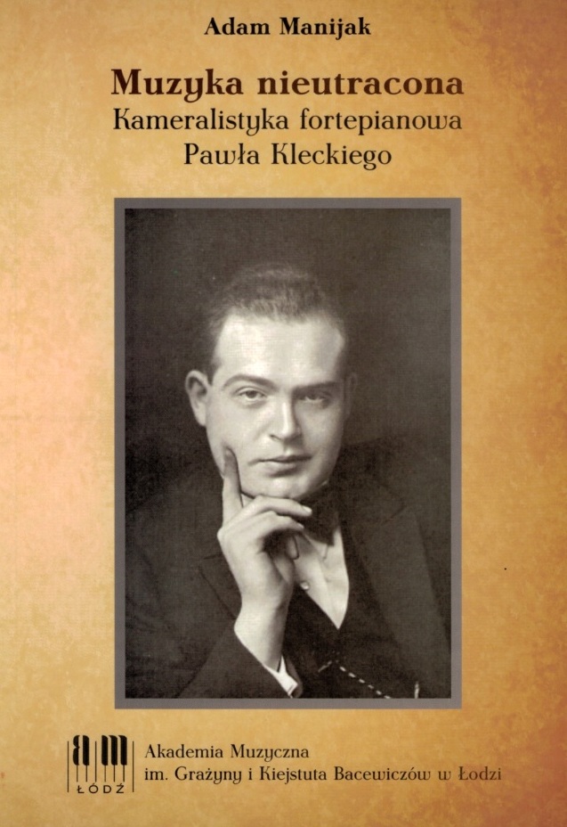 Muzyka nieutracona. Kameralistyka fortepianowa Pawła Kleckiego 
