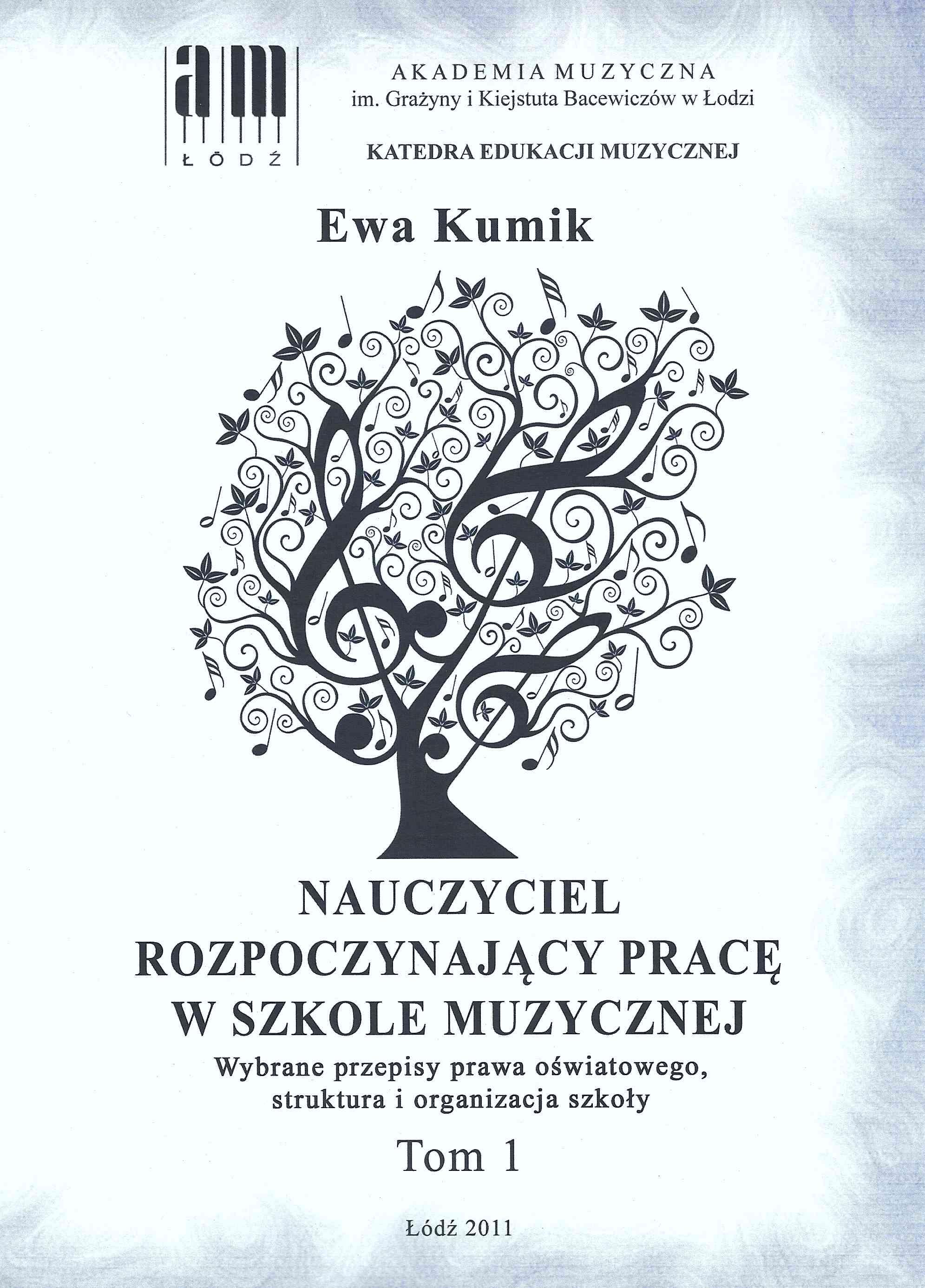 Nauczyciel rozpoczynający pracę w szkole muzycznej. Wybrane przepisy prawa oświatowego, struktura i organizacja szkoły, tom 1