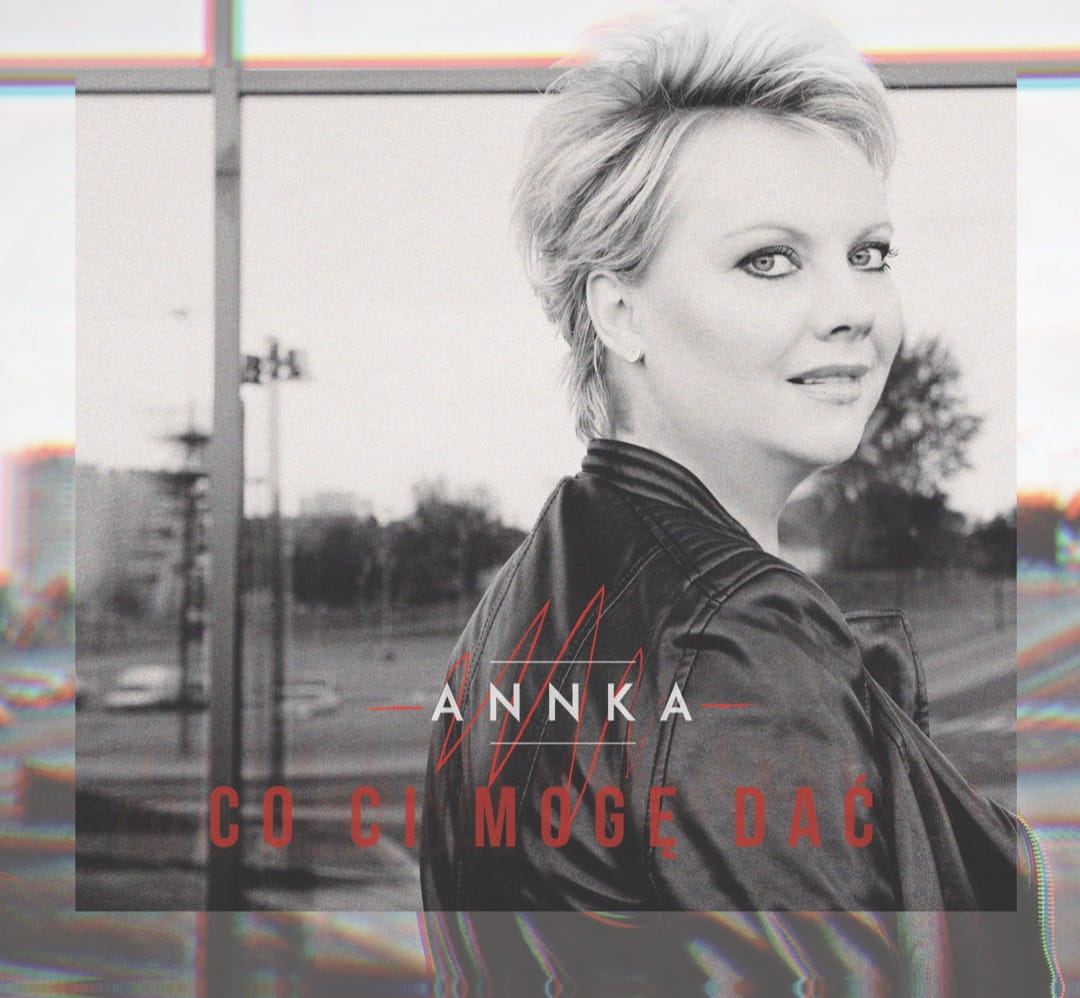 Annka – CO CI MOGĘ DAĆ