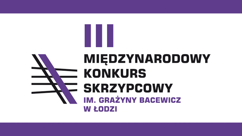 III Międzynarodowy Konkurs Skrzypcowy im. Grażyny Bacewicz